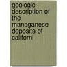 Geologic Description of the Managanese Deposits of Californi by Trask