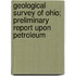Geological Survey of Ohio; Preliminary Report Upon Petroleum