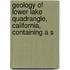 Geology of Lower Lake Quadrangle, California, Containing a S