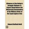 Glimpses of the Nation's Struggle (Volume 2); Papers Read Be door Edward Duffield Neill