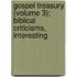 Gospel Treasury (Volume 3); Biblical Criticisms, Interesting