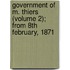 Government of M. Thiers (Volume 2); From 8th February, 1871
