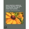 Great Debates in American History (12 (Tariff and Taxation)) door United States. Congress