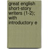 Great English Short-Story Writers (1-2); With Introductory E door William James Dawson