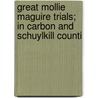 Great Mollie Maguire Trials; In Carbon and Schuylkill Counti door Charles Albright