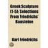 Greek Sculpture (1-5); Selections from Friedrichs' Bausteine