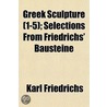 Greek Sculpture (1-5); Selections from Friedrichs' Bausteine by Karl Friedrichs
