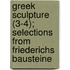 Greek Sculpture (3-4); Selections From Friederichs Bausteine