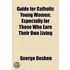 Guide for Catholic Young Women; Especially for Those Who Ear