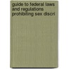Guide to Federal Laws and Regulations Prohibiting Sex Discri by United States Commission on Rights