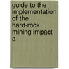 Guide to the Implementation of the Hard-Rock Mining Impact A by Montana Hard-Rock Mining Impact Board