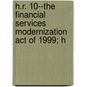 H.R. 10--The Financial Services Modernization Act of 1999; H by United States. Congress. Services