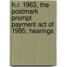 H.R. 1963, the Postmark Prompt Payment Act of 1995; Hearings by United States Congress Service