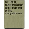 H.R. 2960, Reauthorization and Renaming of the Competitivene by States Congress House United States Congress House