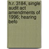 H.r. 3184, Single Audit Act Amendments Of 1996; Hearing Befo door United States. Congress. House.