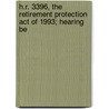 H.R. 3396, the Retirement Protection Act of 1993; Hearing Be by United States Congress House Means