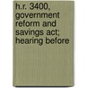 H.r. 3400, Government Reform And Savings Act; Hearing Before door United States Congress Affairs