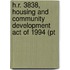 H.r. 3838, Housing And Community Development Act Of 1994 (pt