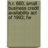 H.R. 660, Small Business Credit Availability Act of 1993; He door United States. Congress. Business