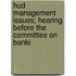 Hud Management Issues; Hearing Before The Committee On Banki