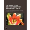 Hague Peace Conferences of 1899 and 1907 (Volume 2); A Serie door James Brown Scott