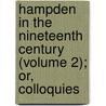 Hampden in the Nineteenth Century (Volume 2); Or, Colloquies by John Minter Morgan