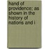 Hand of Providence; As Shown in the History of Nations and I