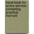 Hand-Book for Active Service; Containing Practical Instructi