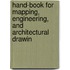 Hand-Book for Mapping, Engineering, and Architectural Drawin