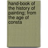 Hand-Book of the History of Painting; From the Age of Consta by Franz Kugler