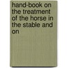 Hand-Book on the Treatment of the Horse in the Stable and on by Charles Wharton