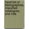 Hand-List of Bibliographies, Classified Catalogues, and Inde by British Museum Books