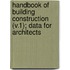 Handbook of Building Construction (V.1); Data for Architects