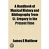 Handbook of Musical History and Bibliography from St. Gregor