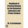 Handbook of Practical Botany for the Botanical Laboratory an by Dr.E. strasburger