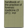 Handbook of the Practice of Forensic Medicine (3 (21)); Incl door Johann Ludwig Casper