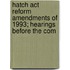 Hatch Act Reform Amendments Of 1993; Hearings Before The Com