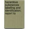 Hazardous Substances Labelling and Identification; Report to by North Carolina. General Commission