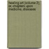 Healing Art (Volume 2); Or, Chapters Upon Medicine, Diseases