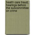 Health Care Fraud; Hearings Before the Subcommittee on Crime