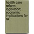 Health Care Reform Legislation; Economic Implications for Ru