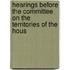 Hearings Before the Committee on the Territories of the Hous