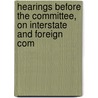 Hearings Before the Committee, on Interstate and Foreign Com door United States. Commerce