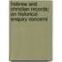 Hebrew and Christian Records; An Historical Enquiry Concerni