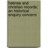 Hebrew and Christian Records; An Historical Enquiry Concerni door William John Allen Giles