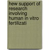 Hew Support of Research Involving Human in Vitro Fertilizati door States Dept Of Health United States Dept Of Health