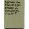 Highway Law, Laws of 1909, Chapter 30 Constituting Chapter 2 door New York