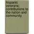 Hispanic Veterans; Contributions to the Nation and Community