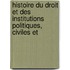Histoire Du Droit Et Des Institutions Politiques, Civiles Et