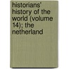 Historians' History of the World (Volume 14); The Netherland by Henry Smith Williams